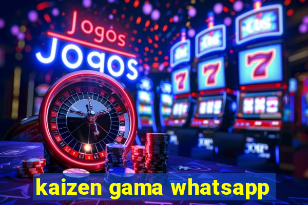 kaizen gama whatsapp